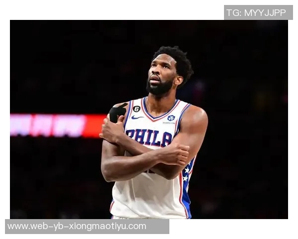 恩比德新赛季仍受时间限制背靠背出战将令教练感到意外